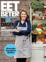 Eet beter in 28 dagen met huisarts Tamara de Weijer - Tamara de Weijer