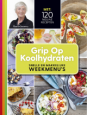 Grip op koolhydraten - snelle en makkelijke weekmenu's - Yvonne Lemmers