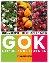 Grip op koolhydraten - snel & simpel, in 30 minuten op tafel - Yvonne Lemmers